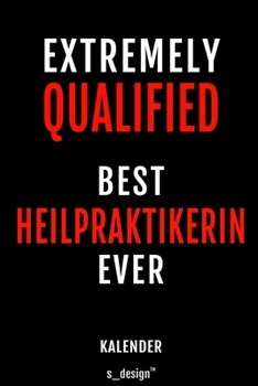 Kalender f�r Heilpraktiker / Heilpraktikerin: Immerw�hrender Kalender / 365 Tage Tagebuch / Journal [3 Tage pro Seite] f�r Notizen, Planung / Planungen / Planer, Erinnerungen, Spr�che