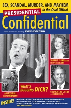 Paperback Presidential Confidential: Sex, Scandal, Murder and Mayhem in the Oval Office! Book