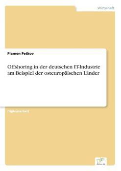 Paperback Offshoring in der deutschen IT-Industrie am Beispiel der osteuropäischen Länder [German] Book