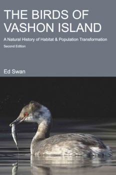 Paperback The Birds of Vashon Island: A Natural History of Habitat and Population Transformation, 1850-2005 -Paperback Book