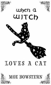 Paperback When a Witch Loves a Cat Book