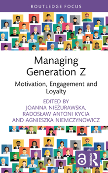 Hardcover Managing Generation Z: Motivation, Engagement and Loyalty Book