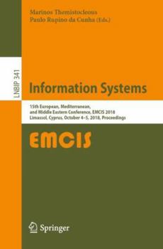 Paperback Information Systems: 15th European, Mediterranean, and Middle Eastern Conference, Emcis 2018, Limassol, Cyprus, October 4-5, 2018, Proceedings Book