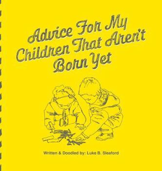 Hardcover Advice For My Children That Aren't Born Yet Book