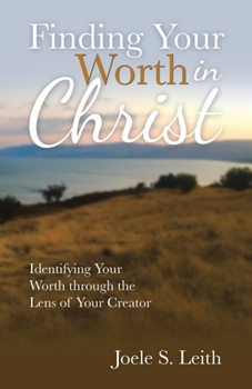 Paperback Finding Your Worth in Christ: Identifying Your Worth Through the Lens of Your Creator Book