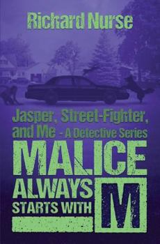 M is for Malice - Book #4 of the Jasper, Street-Fighter, and Me