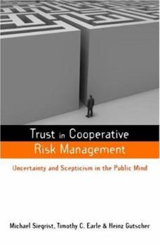 Hardcover Trust in Cooperative Risk Management: Uncertainty in Scepticism in the Public Mind Book