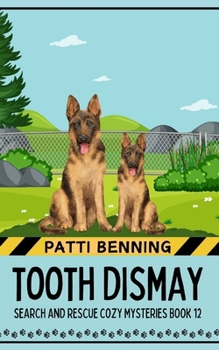 Tooth Dismay (Search and Rescue Cozy Mysteries)