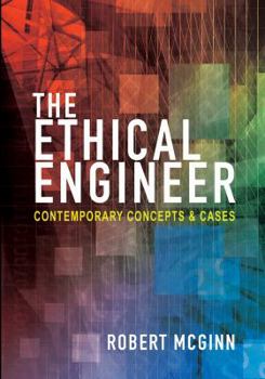 Hardcover The Ethical Engineer: Contemporary Concepts and Cases Book