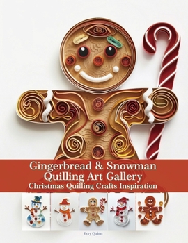 Paperback Gingerbread & Snowman Quilling Art Gallery: Christmas Quilling Crafts Inspiration Book