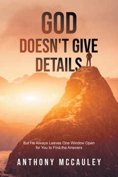 God Doesn't Give Details: But He Always Leaves One Window Open for You to Find the Answers