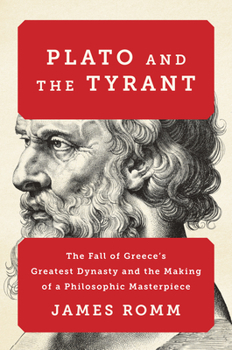 Paperback Plato and the Tyrant: The Fall of Greece's Greatest Dynasty and the Making of a Philosophic Masterpiece Book