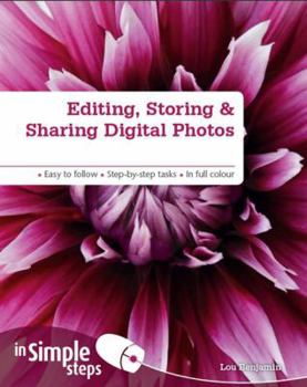 Paperback Editing, Storing & Sharing Digital Photos in Simple Steps. Louis Benjamin Book