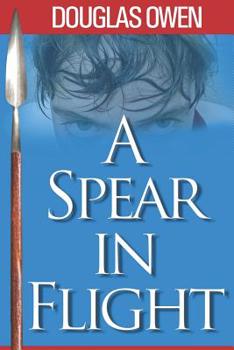 Spear - A Spear in Flight - Book #1 of the Spear