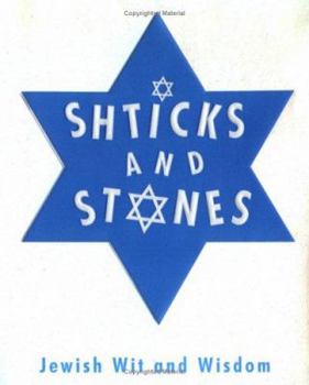 Hardcover Shticks and Stones: Jewish Wit and Wisdom Book