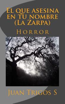 Paperback El que asesina en tu nombre: Horror [Spanish] Book