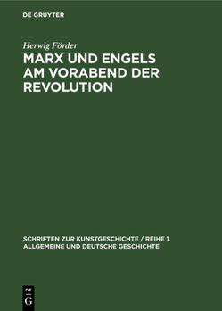 Hardcover Marx Und Engels Am Vorabend Der Revolution: Die Ausarbeitung Der Politischen Richtlinien Für Die Deutschen Kommunisten (1846-1848) [German] Book