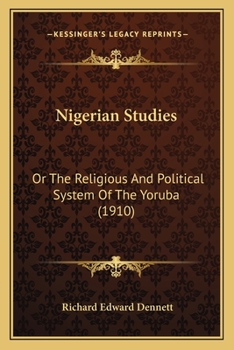 Paperback Nigerian Studies: Or The Religious And Political System Of The Yoruba (1910) Book