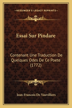 Paperback Essai Sur Pindare: Contenant Une Traduction De Quelques Odes De Ce Poete (1772) [French] Book