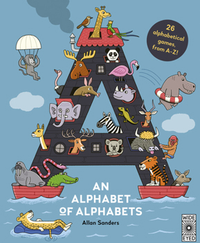 Hardcover An Alphabet of Alphabets: 26 Alphabetical Games, from A-Z! Book