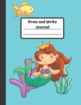 Draw and Write Journal: Mermaid Gift for Children Grades K-3: Primary Composition Half Page Lined Paper with Drawing Space (8.5" x 11" Notebook), (Gift Journals for Kids)