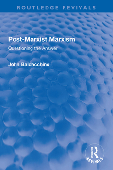 Paperback Post-Marxist Marxism: Questioning the Answer Book