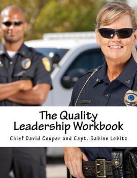 Paperback The Quality Leadership Workbook: Leadership and Improvement Methods for Police Book