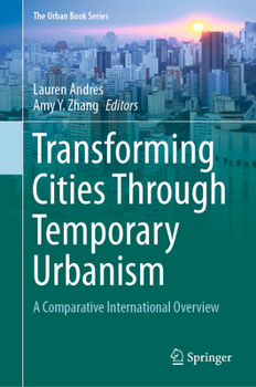 Hardcover Transforming Cities Through Temporary Urbanism: A Comparative International Overview Book