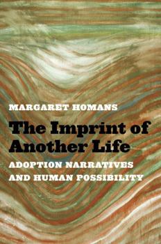 Hardcover The Imprint of Another Life: Adoption Narratives and Human Possibility Book