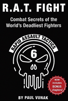 Paperback R.A.T. FIGHT Combat Secrets of the World's Deadliest Fighters: Rapid Assault Tactics Book
