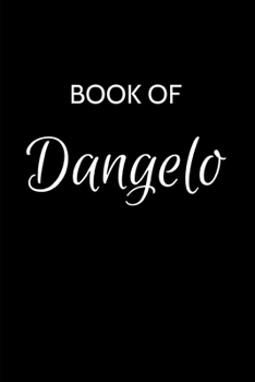 Paperback Dangelo Journal: A Gratitude Journal Notebook for Men Boys Fathers and Sons with the name Dangelo - Handsome Elegant Bold & Personalize Book