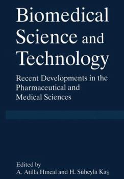 Paperback Biomedical Science and Technology: Recent Developments in the Pharmaceutical and Medical Sciences Book