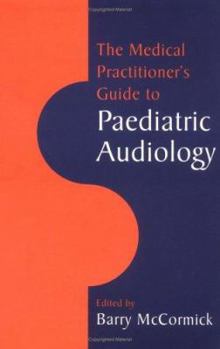 Paperback The Medical Practitioner's Guide to Paediatric Audiology Book