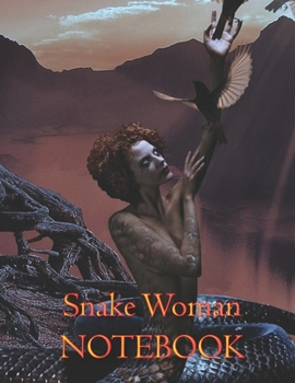 Snake Woman NOTEBOOK: Notebooks and Journals 110 pages (8.5"x11")