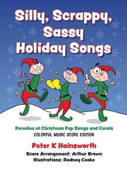 Hardcover Silly, Scrappy, Sassy Holiday Songs-HC: Parodies of Christmas Pop Songs and Carols Book