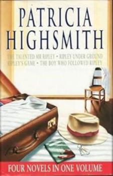 Ripley: The Talented Mr. Ripley / Ripley Underground / Ripley's Game / The Boy Who Followed Ripley - Book  of the Ripley