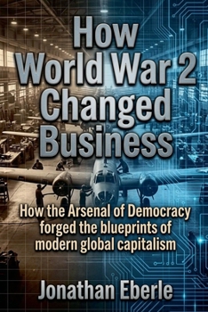 Paperback How World War 2 Changed Business Book