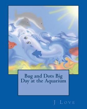Paperback Bug and Dots Big Day at the Aquarium Book