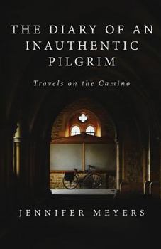 Paperback The Diary of an Inauthentic Pilgrim: Travels on the Camino Book