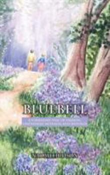 Paperback Bluebell: A Yorkshire Tale of Passion, Friendship, Betrayal and Revenge Book