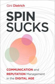 Paperback Spin Sucks: Communication and Reputation Management in the Digital Age Book