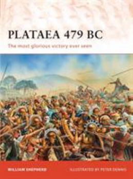 Plataea 479 BC: The most glorious victory ever seen - Book #239 of the Osprey Campaign