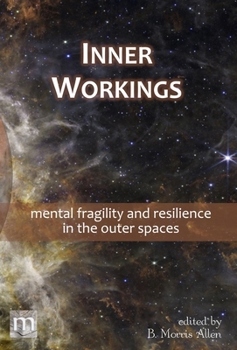 Hardcover Inner Workings: mental fragility and resilience in the outer spaces Book