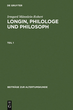 Hardcover Longin, Philologe Und Philosoph: Eine Interpretation Der Erhaltenen Zeugnisse [German] Book