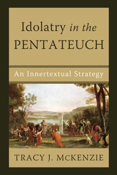 Paperback Idolatry in the Pentateuch: An Innertextual Strategy Book