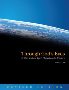 Paperback Through God's Eyes (Revised Edition): A Bible Study of God's Motivations for Missions Book