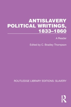 Paperback Antislavery Political Writings, 1833-1860: A Reader Book