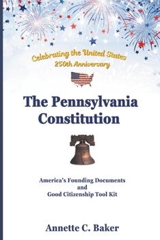 The Pennsylvania Constitution: America's Founding Documents and Good Citizenship Tool Kit
