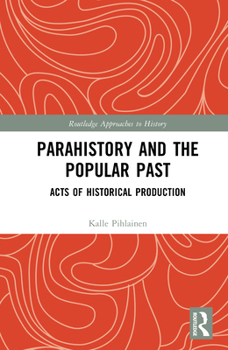 Hardcover Parahistory and the Popular Past: Acts of Historical Production Book