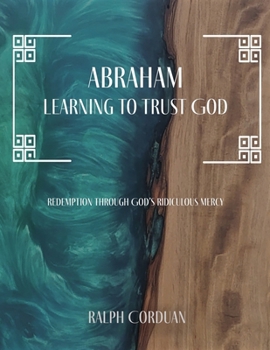Paperback Abraham: Learning to Trust God Book
